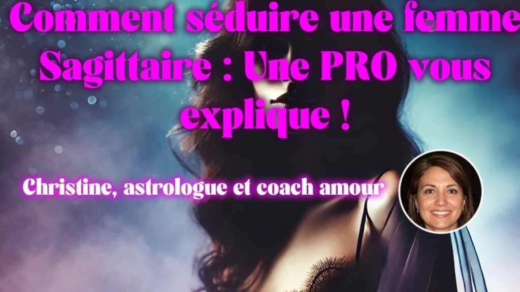 Comment séduire une femme Sagittaire : 5 astuces infaillibles.